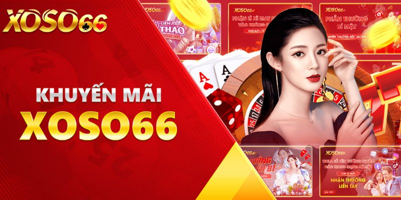 Tận dụng tối đa các khuyến mãi khi nạp rút tiền XOSO66