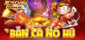 Bắn Cá Nổ Hũ - Bí Kíp Săn Cá Khủng Đỉnh Cao Tại XOSO66