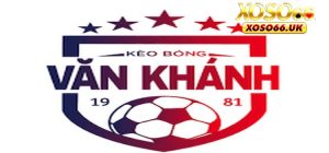 Kèo Bóng Văn Khánh Và Bí Quyết Thắng Mọi Ván Cược Xoso66